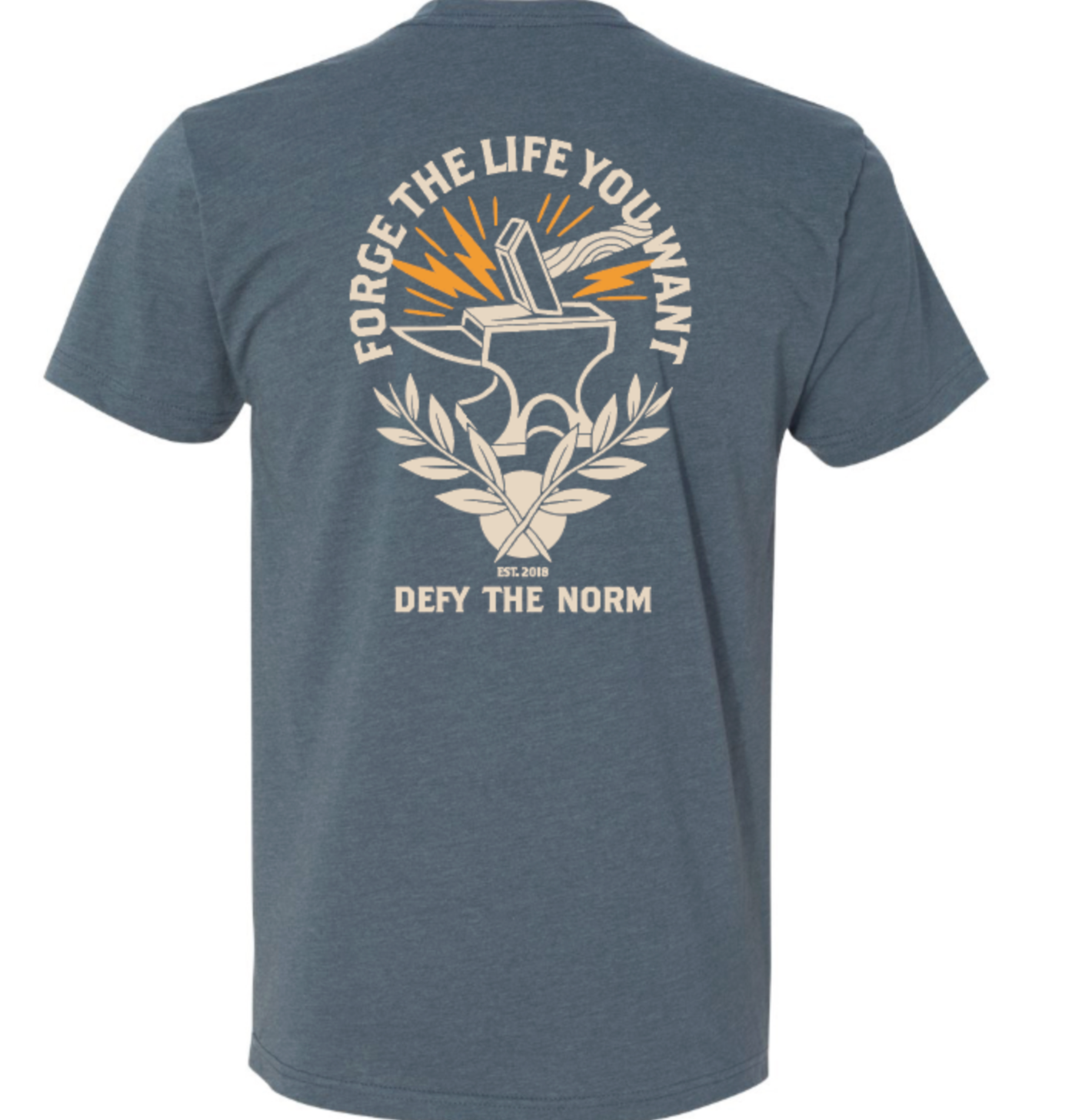 Forge The Life You Want T-Shirt