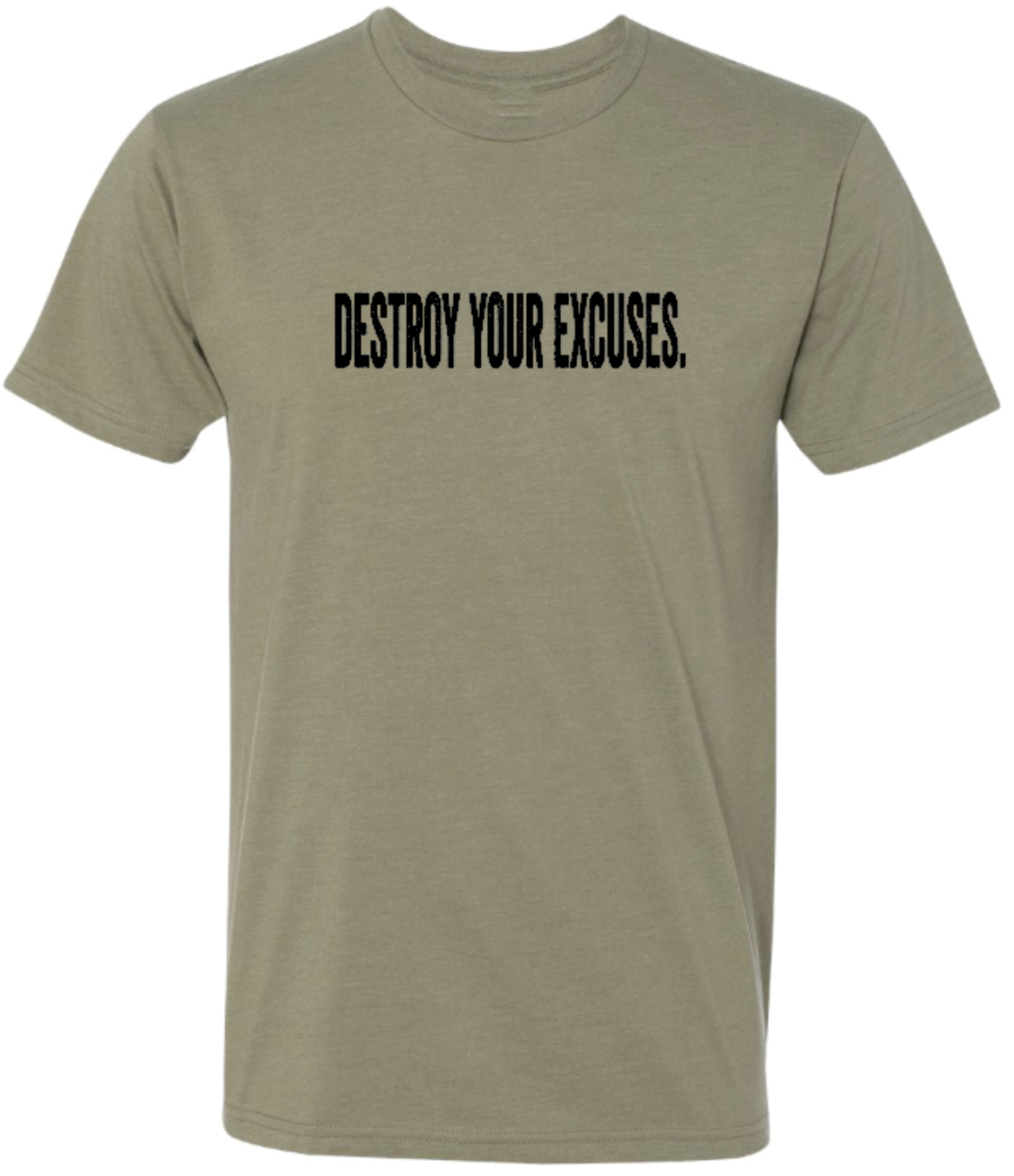 Destroy Your Excuses T-Shirt