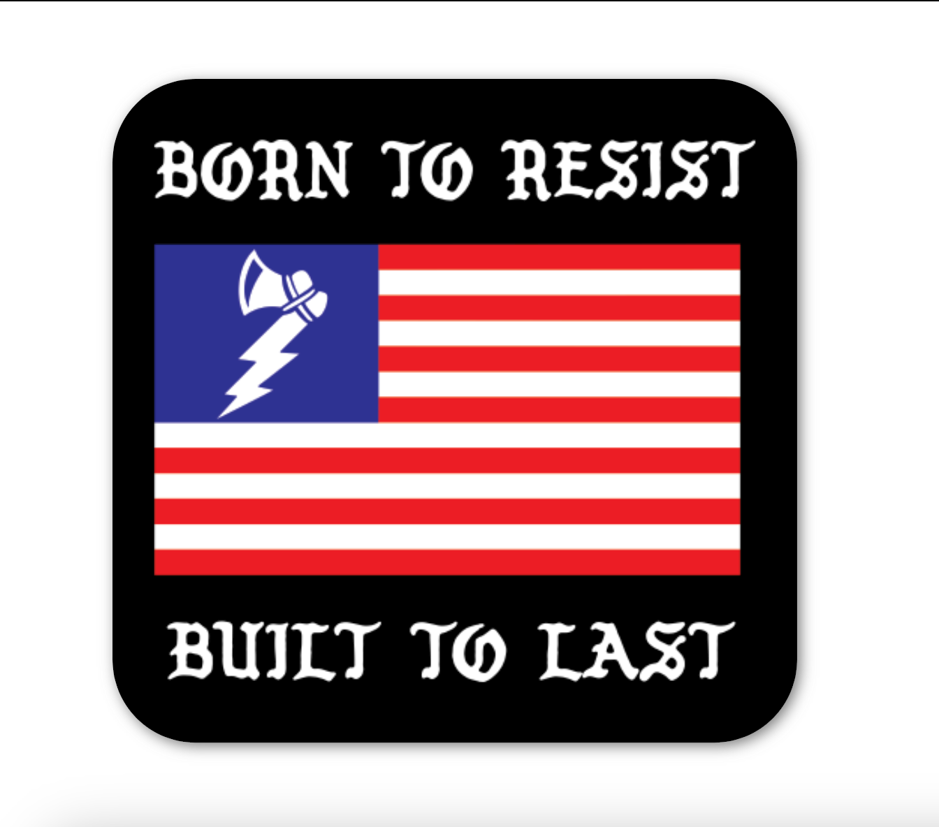 Born To Resist, Built To Last Vinyl Diecut Sticker