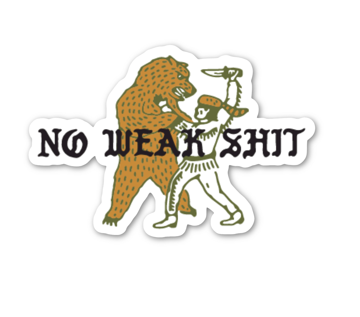 No Weak Shit - Vinyl Sticker