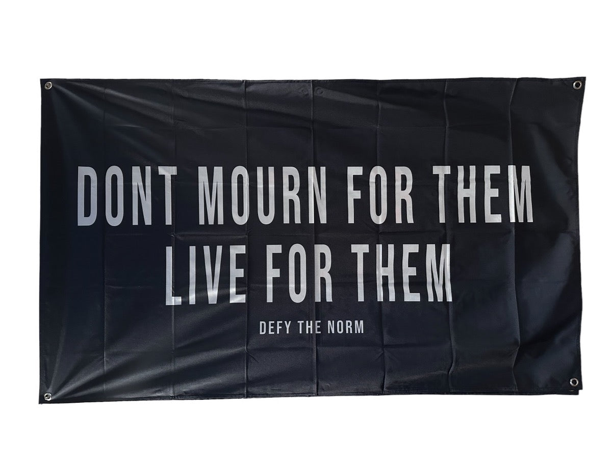 We Defy The Norm Accessories Don't Mourn For Them, Live For Them - Flag